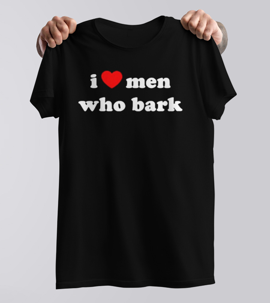 I Heart Men Who Bark Red Heart T-Shirt