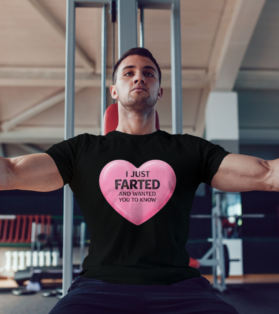 I Just Farted And Wanted You To Know Pink Heart T-Shirt
