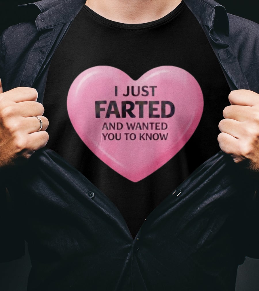 I Just Farted And Wanted You To Know Pink Heart T-Shirt
