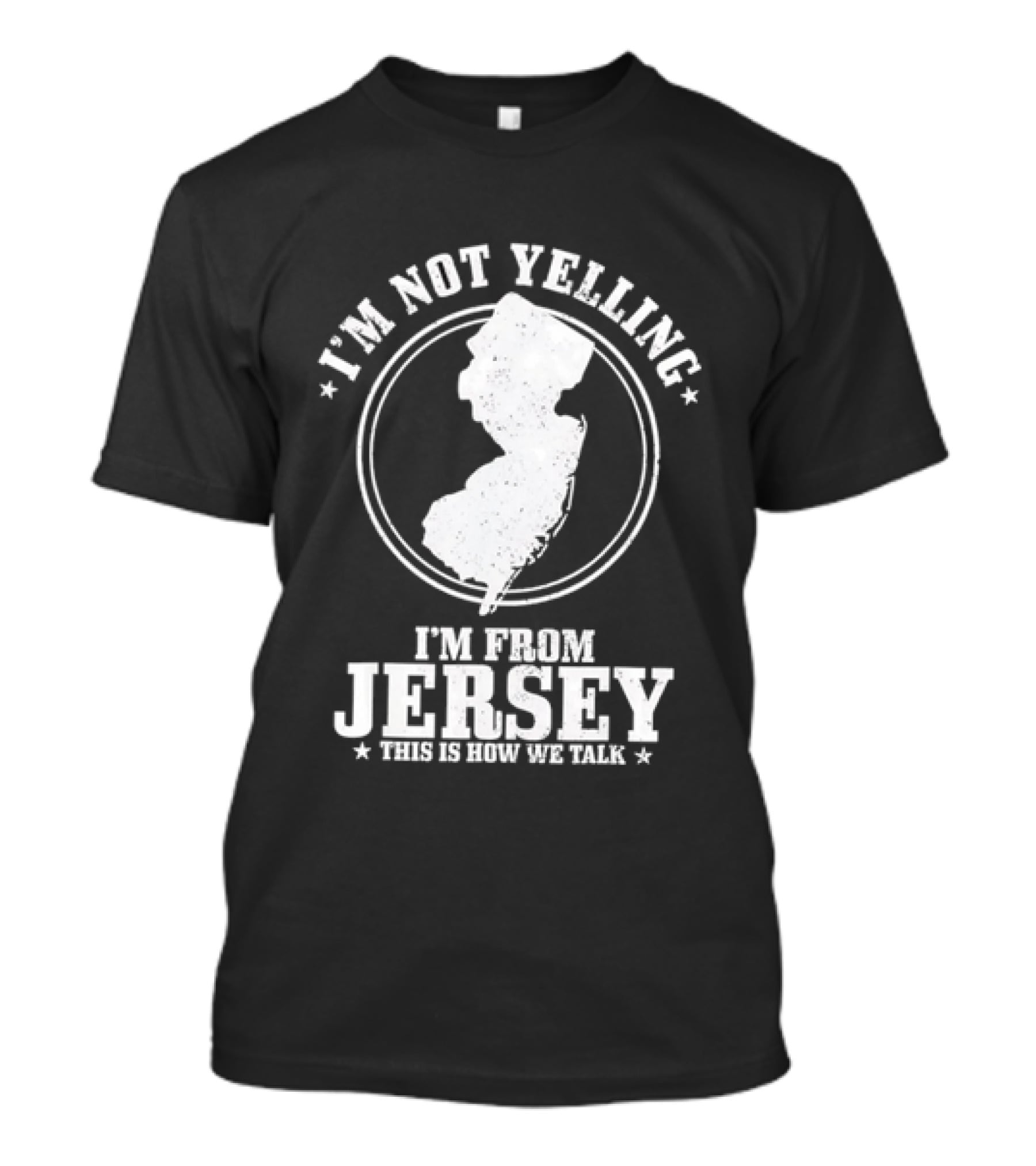I'm Not Yelling I'm From Jersey This Is How We Talk Map T-Shirt