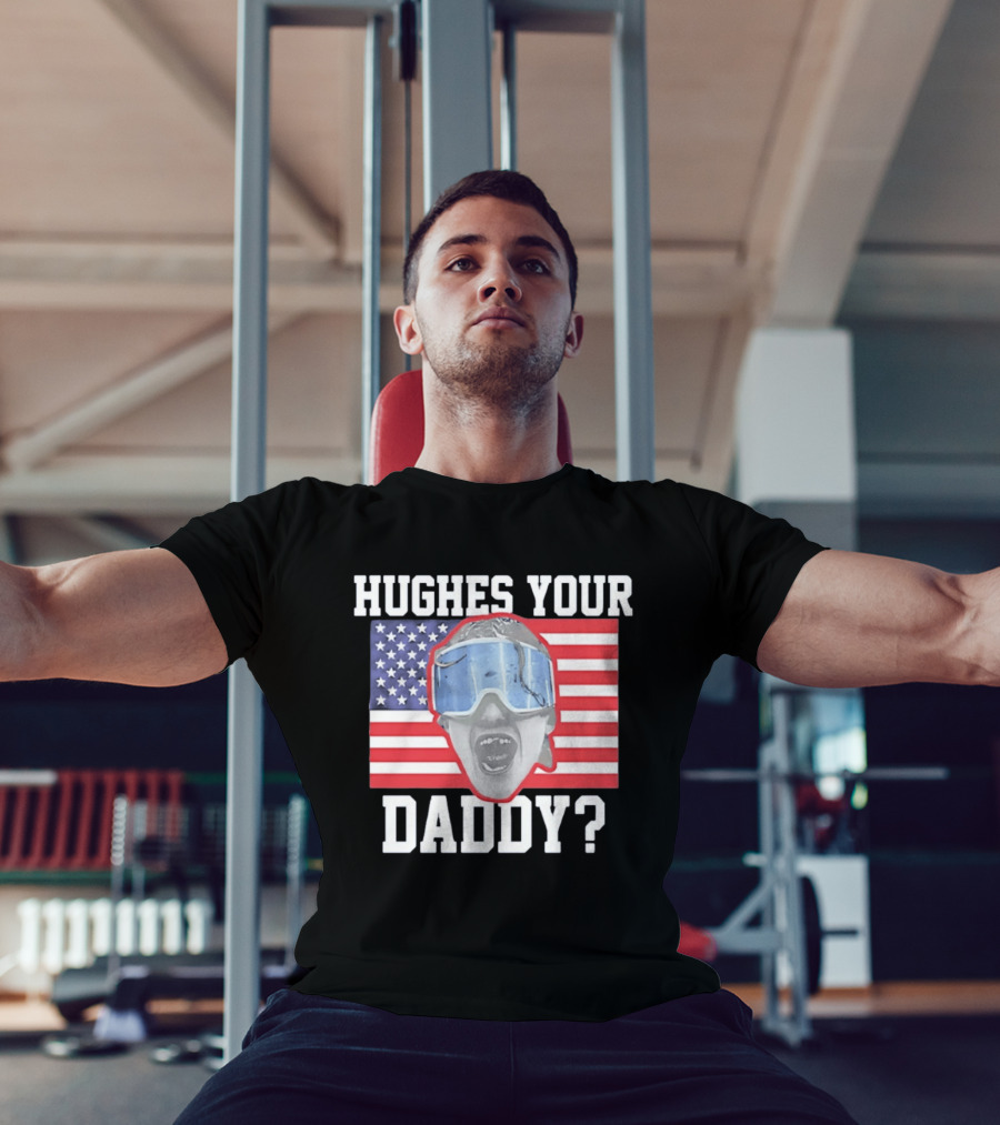 Hughes Your Daddy USA Hockey Flag Patriotic T-Shirt