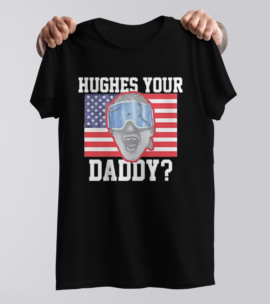 Hughes Your Daddy USA Hockey Flag Patriotic T-Shirt