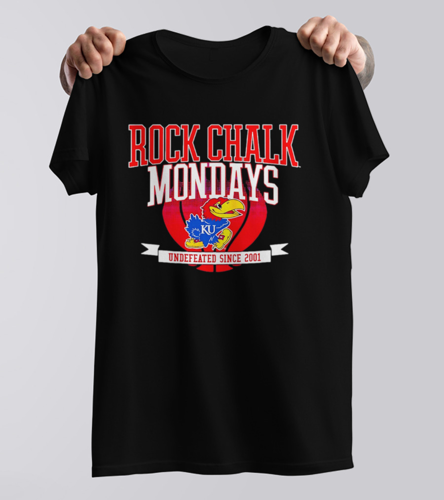 Rock Chalk Mondays Kansas Jayhawks KU Undefeated Since 2001 T-Shirt
