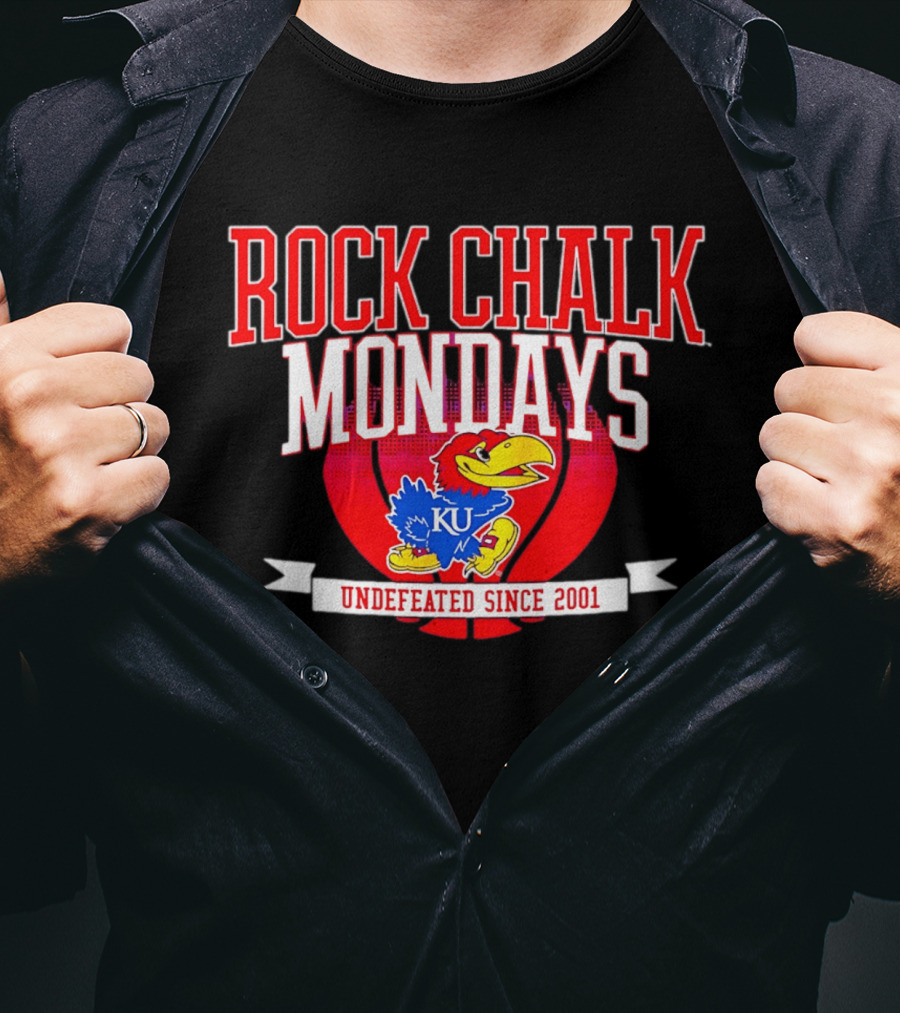 Rock Chalk Mondays Kansas Jayhawks KU Undefeated Since 2001 T-Shirt