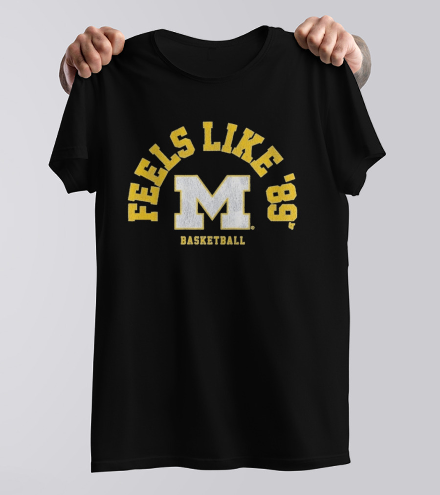 Michigan Basketball Feels Like '89 M T-Shirt