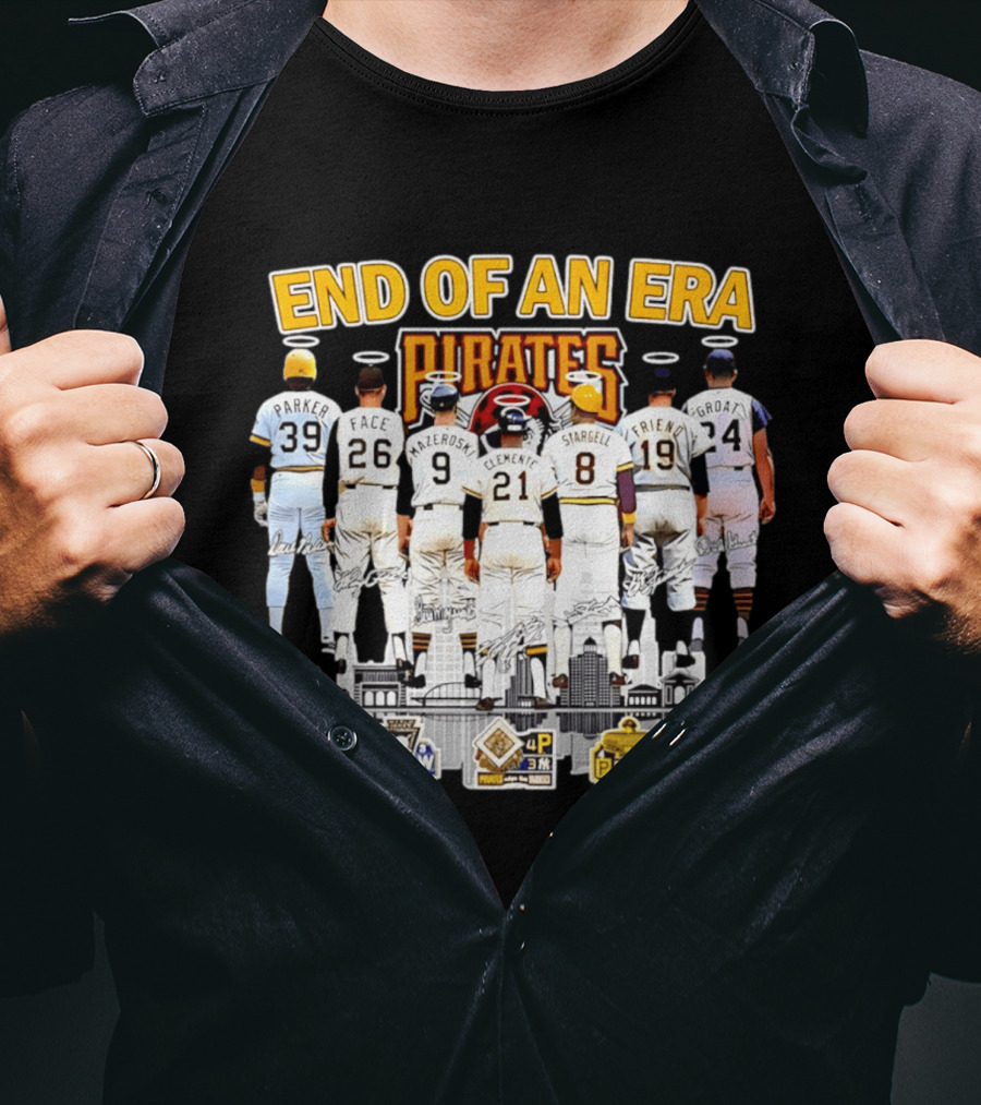 End Of An Era Pittsburgh Pirates Parker Face Mazeroski Clemente Stargell Friend Groat T-Shirt