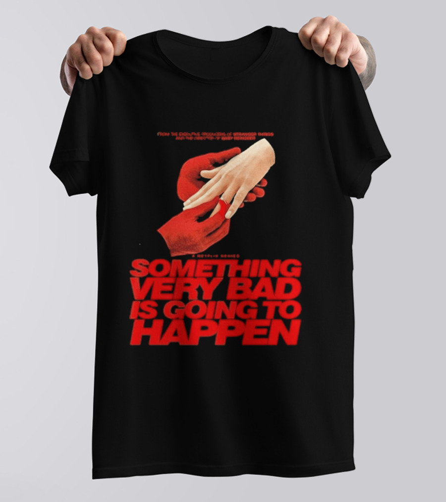 Something Very Bad Is Going To Happen Netflix Series March 26 2026 Hands Red T-Shirt