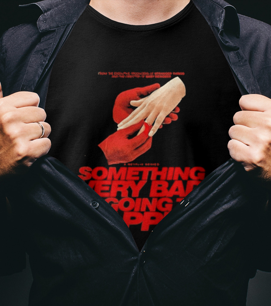Something Very Bad Is Going To Happen Netflix Series March 26 2026 Hands Red T-Shirt