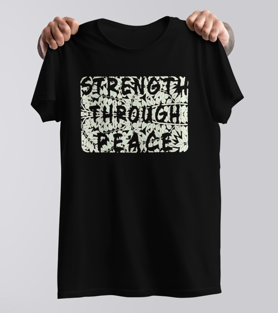 Strength Through Peace Empowerment Message Floral T-Shirt