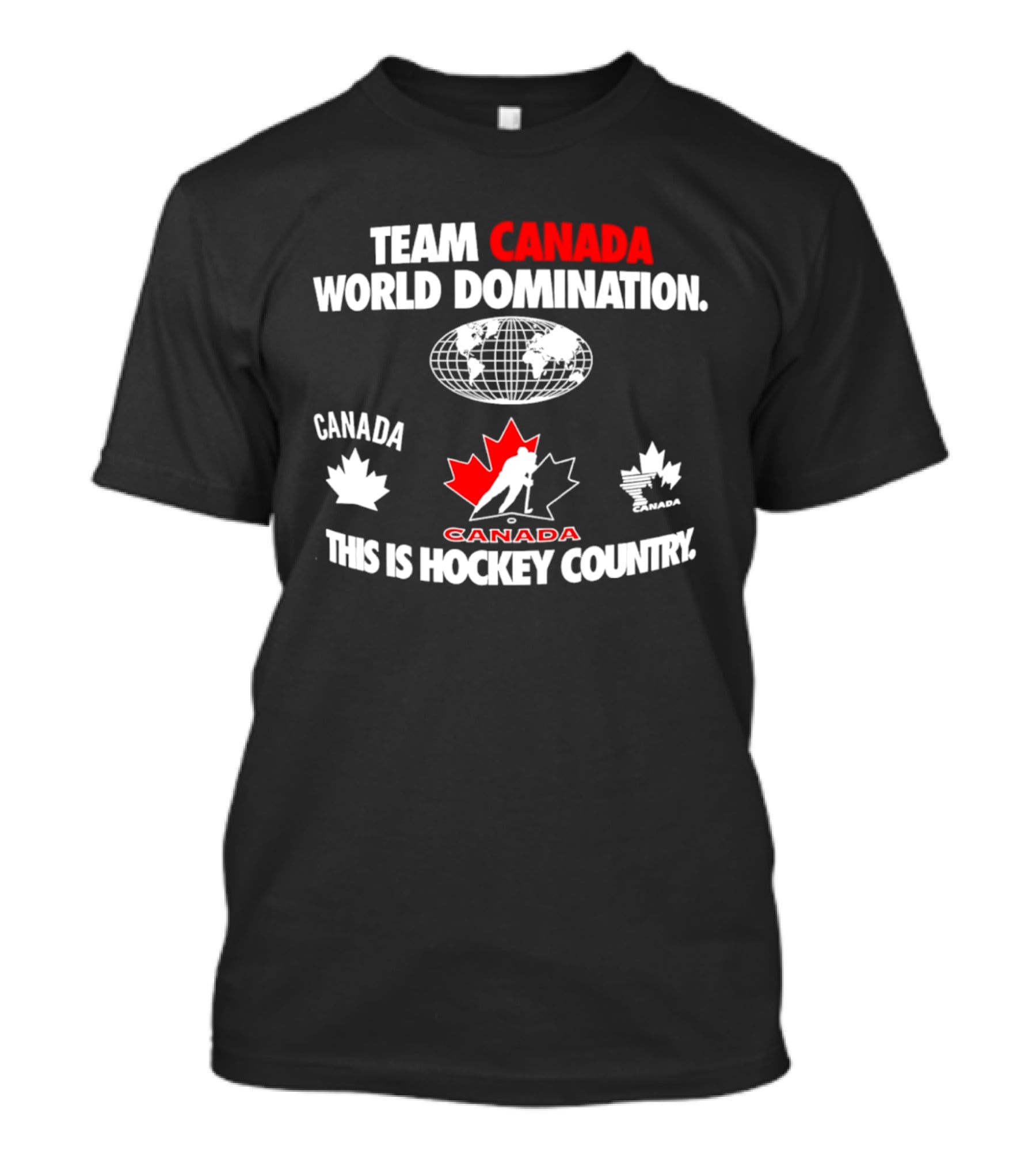 Team Canada Hockey World Domination This Is Canada Hockey Country T-Shirt