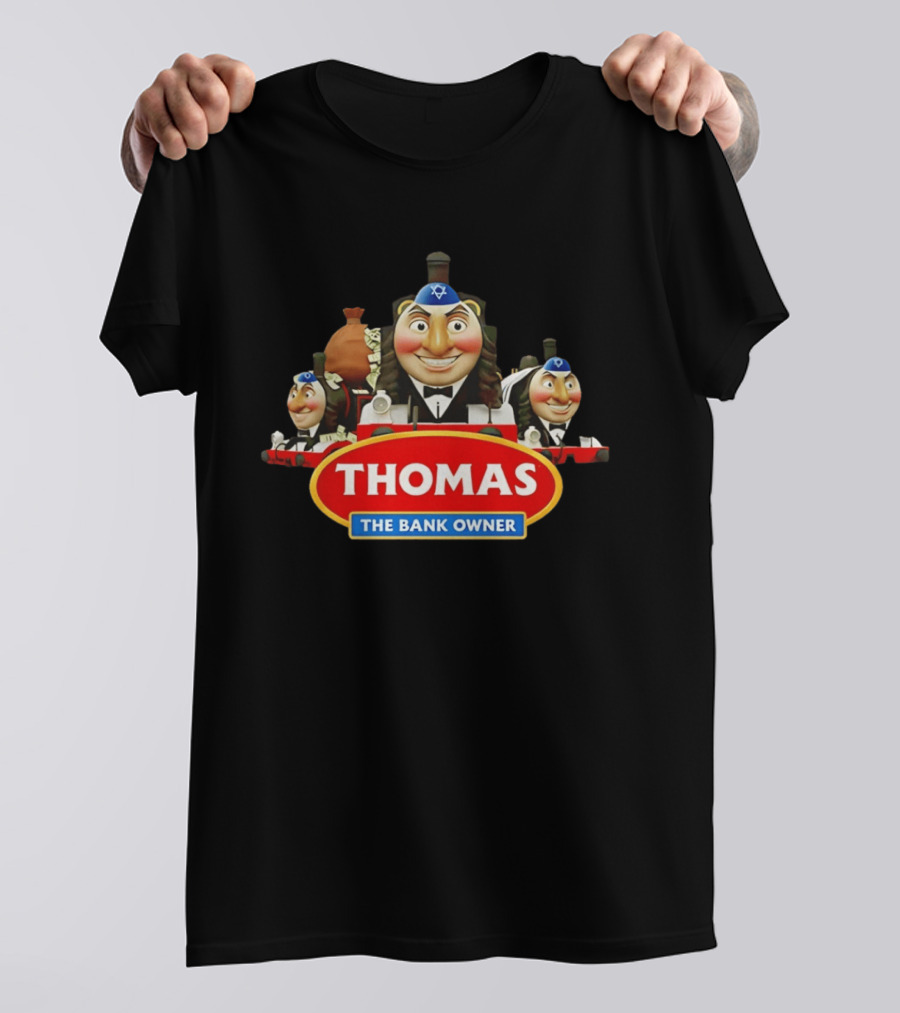 Thomas The Bank Owner Jews And T-Shirt