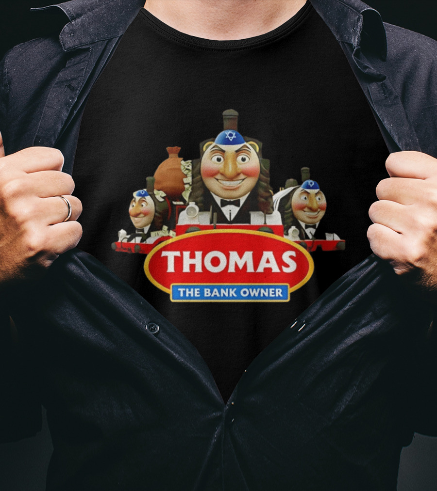 Thomas The Bank Owner Jews And T-Shirt