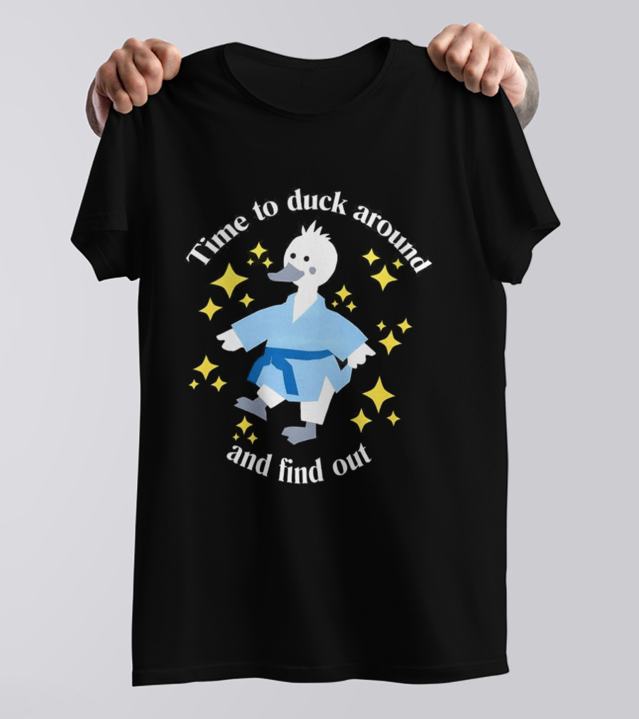 Time To Duck Around And Find Out Martial Arts Duck Fun T-Shirt