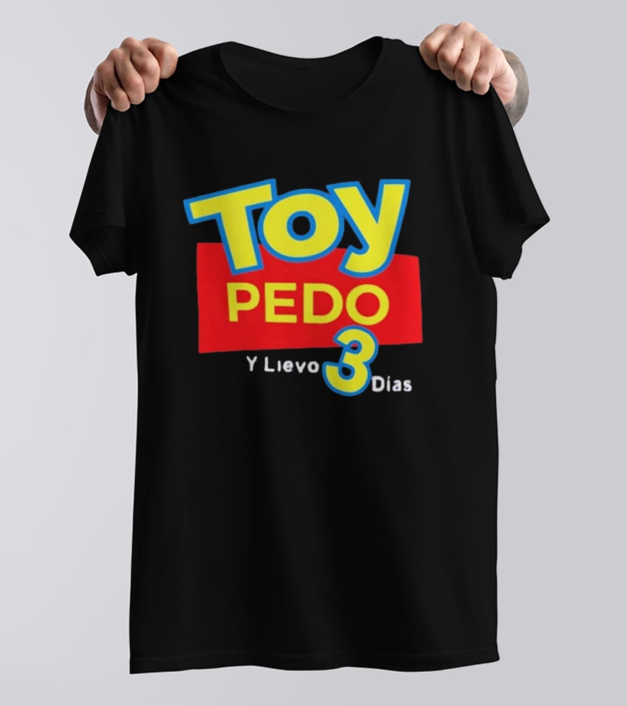TOY PEDO Y LIEVO 3 DIAS Toy Story Meme T-Shirt