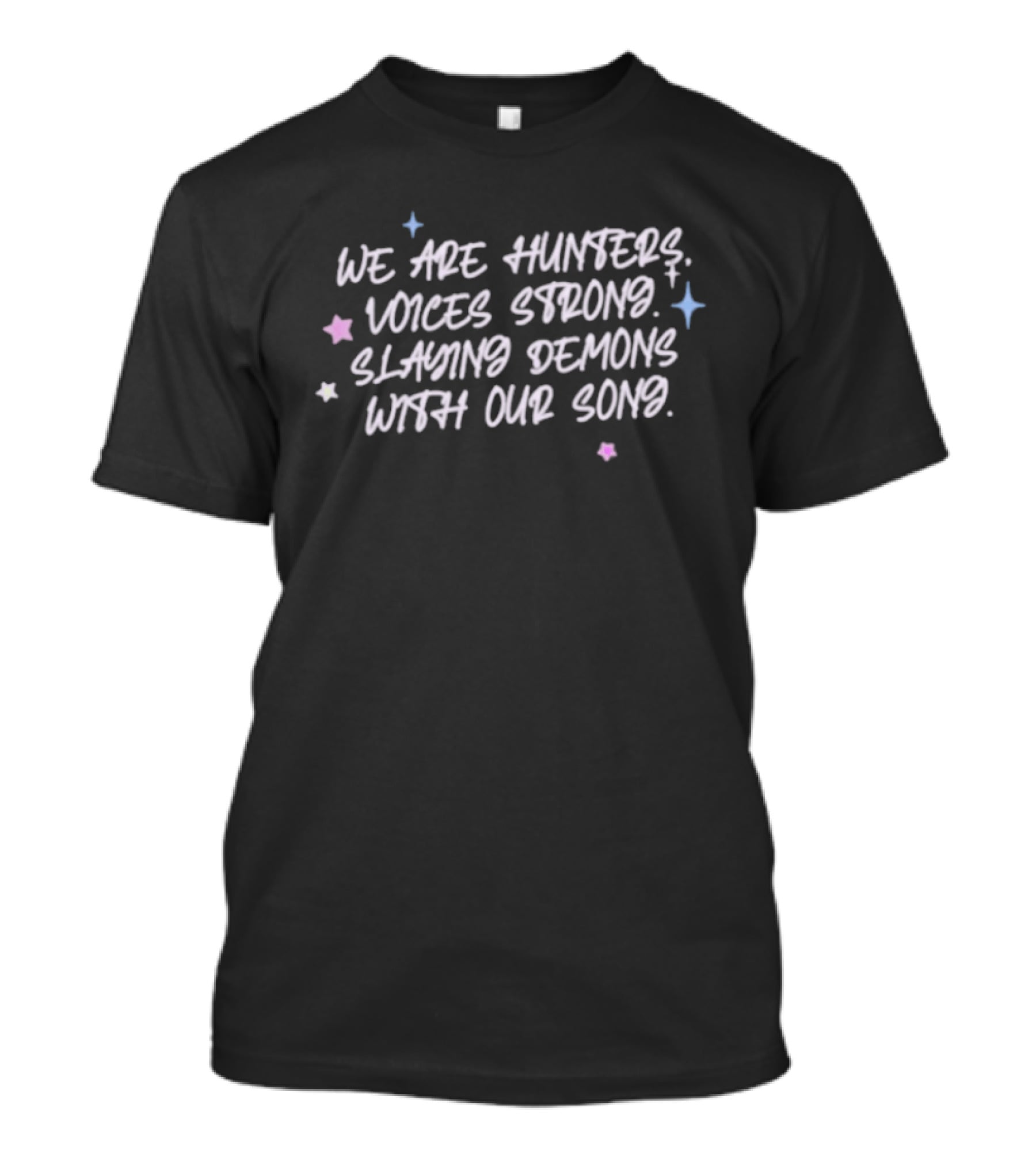 We Are Hunters Voices Strong Slaying Demons With Our Song Stars And Sparkles T-Shirt