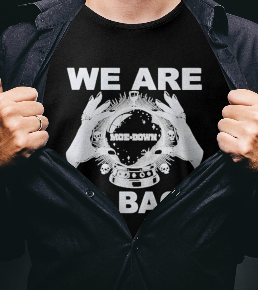 We Are So Back Moe Down 2026 T-Shirt