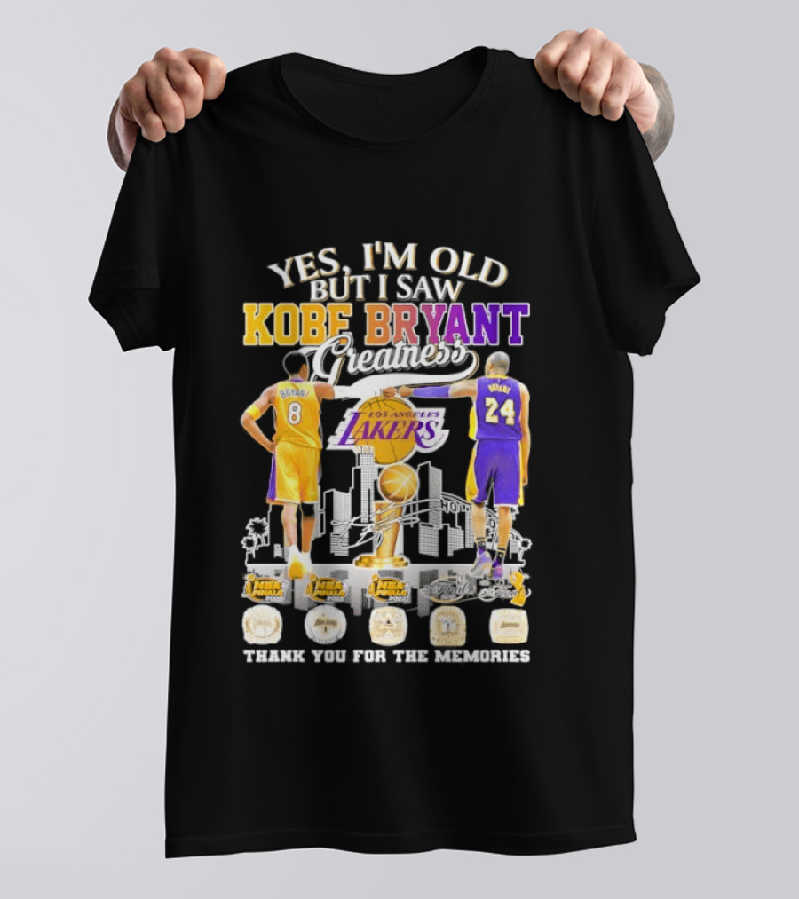 Yes I'm Old But I Saw Kobe Bryant Greatness Lakers Thank You For The Memories T-Shirt