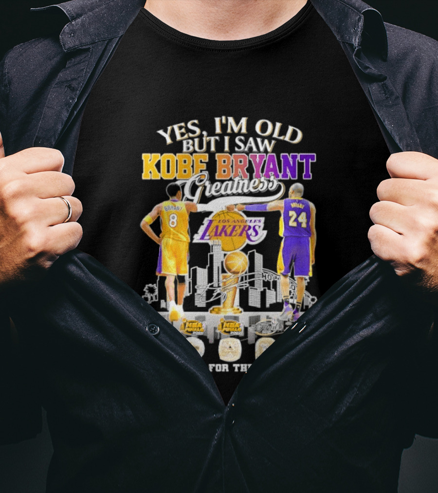 Yes I'm Old But I Saw Kobe Bryant Greatness Lakers Thank You For The Memories T-Shirt