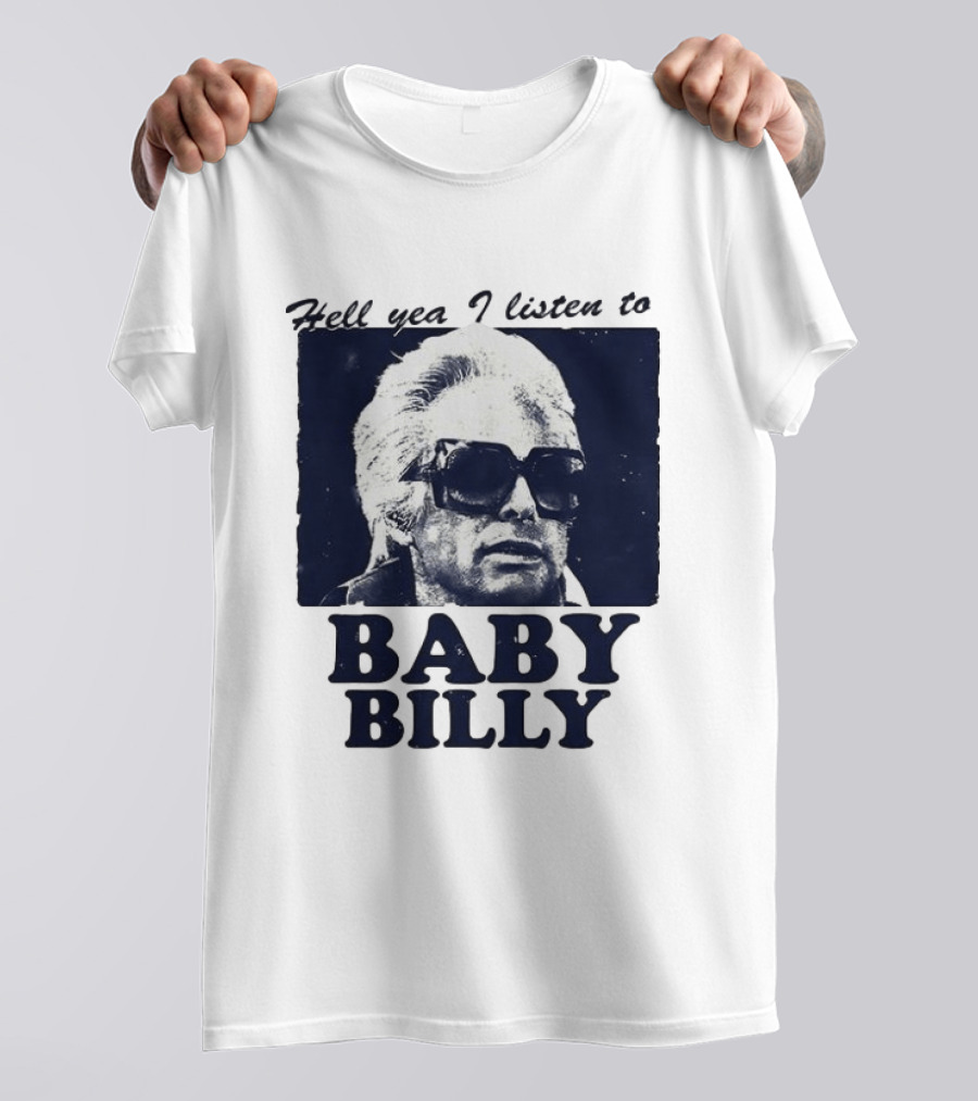 Hell Yea I Listen To Baby Billy The Righteous Gemstones T-Shirt