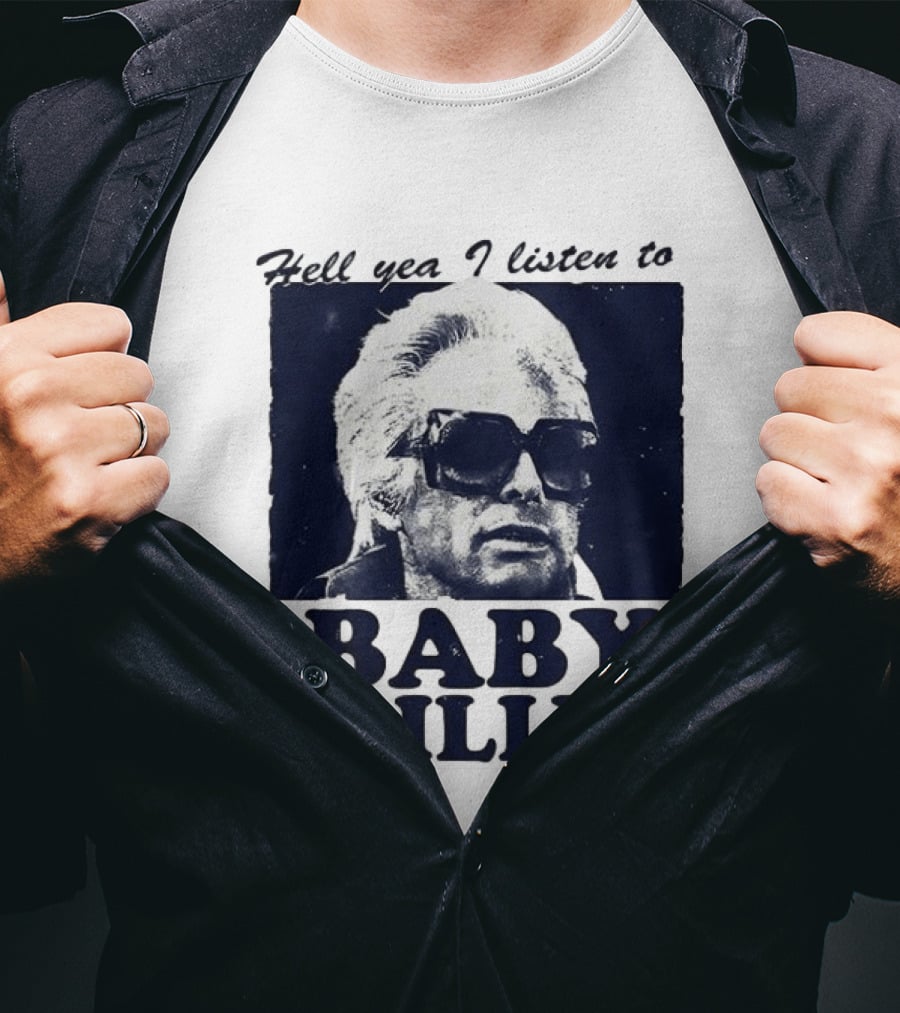 Hell Yea I Listen To Baby Billy The Righteous Gemstones T-Shirt