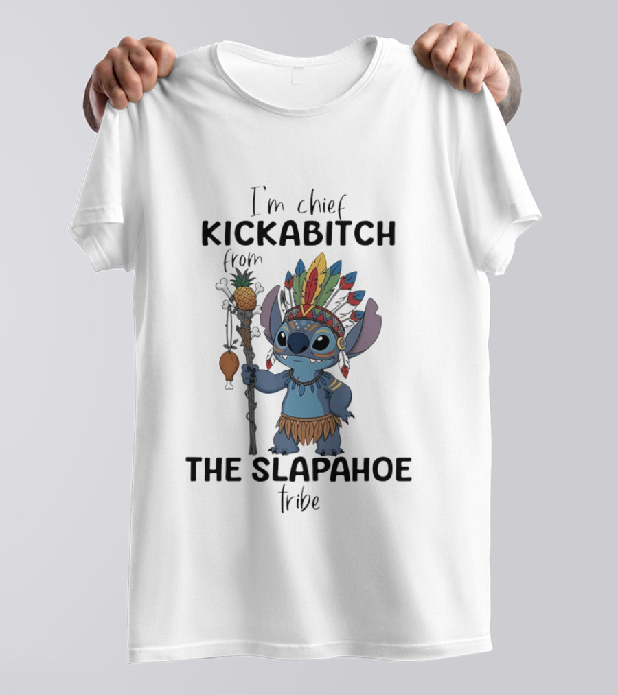 I'm Chief Kickabitch From The Slapahoe Tribe With Stitch Headdress T-Shirt
