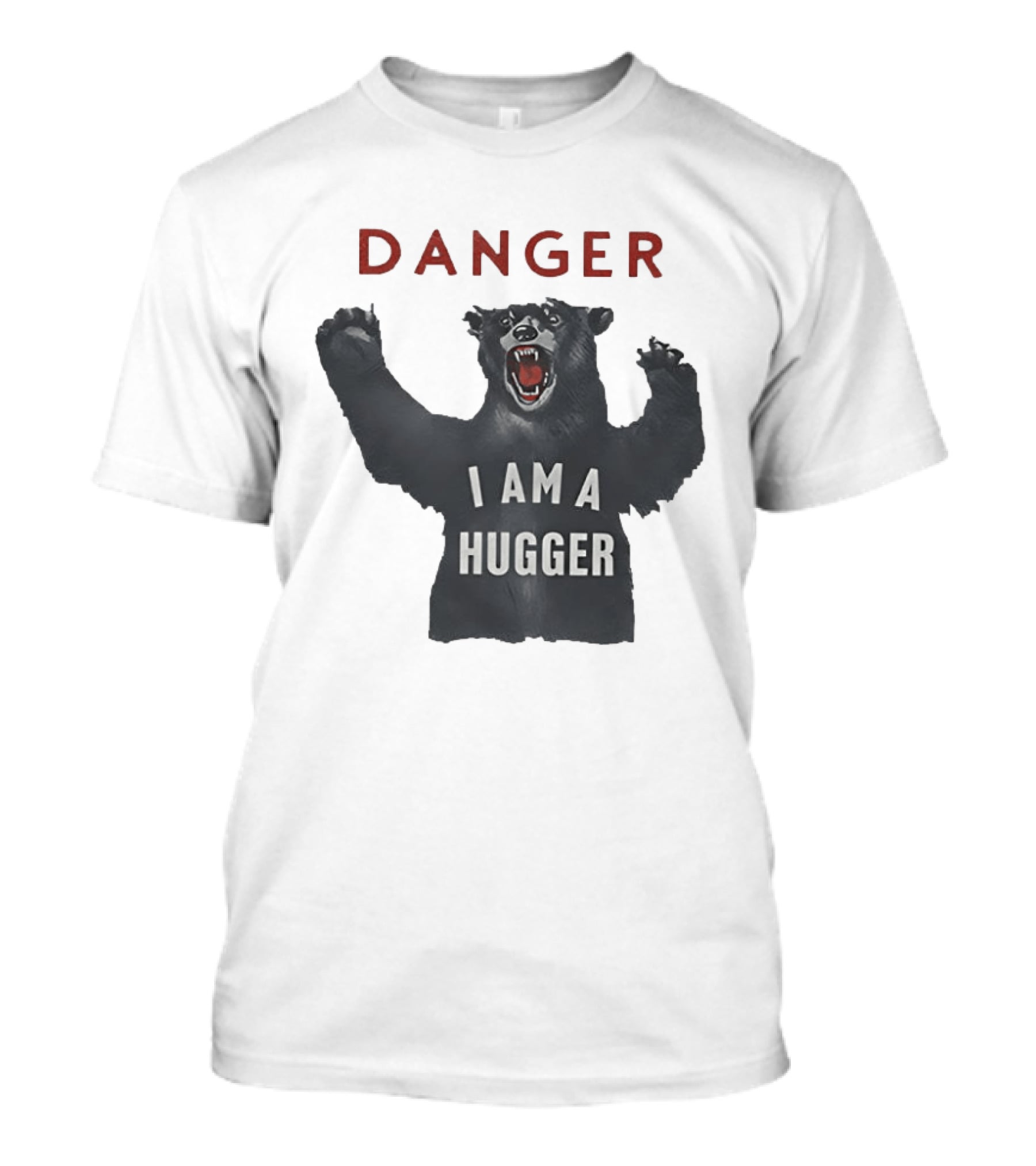 Danger I Am A Hugger Bear T-Shirt