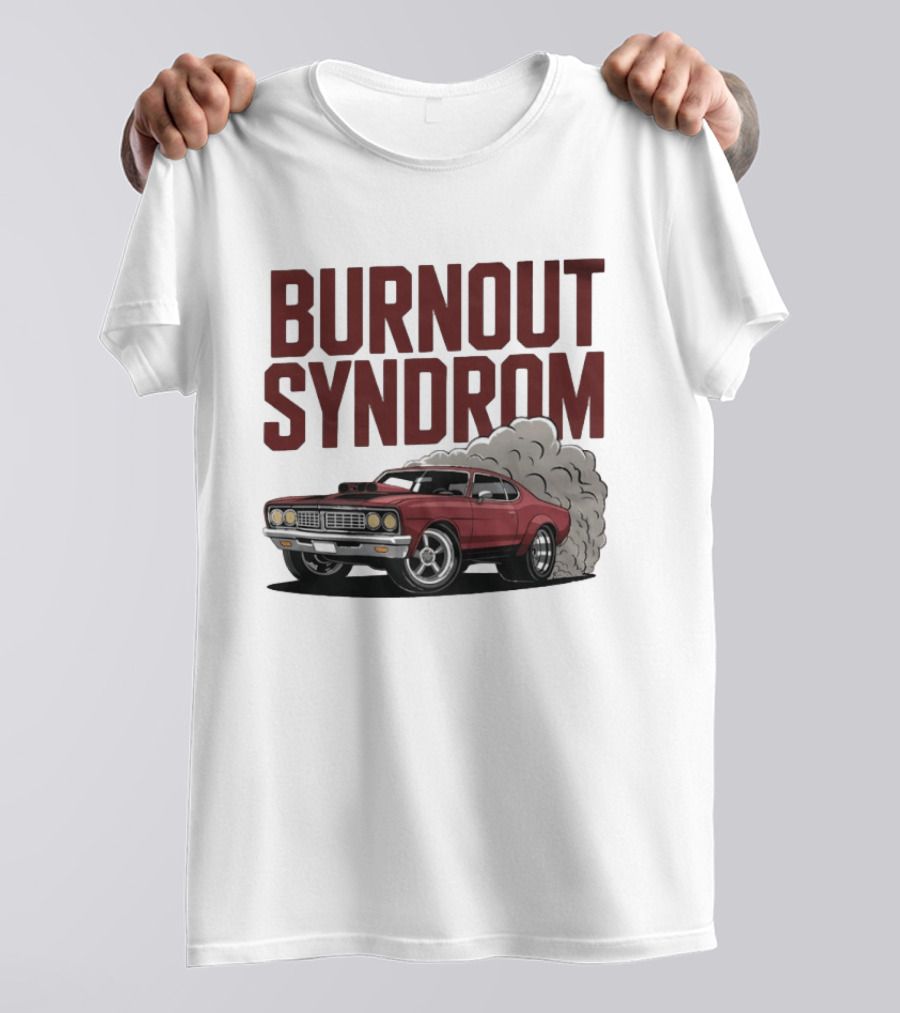 Burnout Syndrom Muscle Car Smoke Classic Vintage Racing T-Shirt