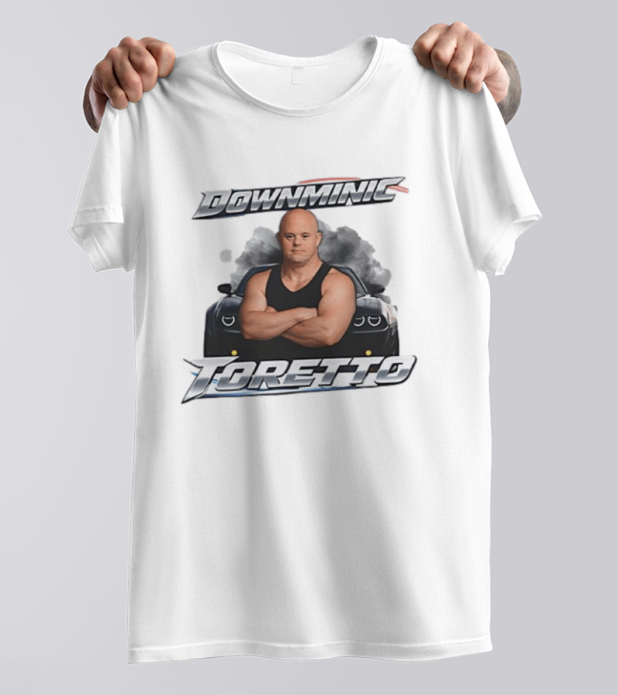 Downminic Toretto Dom X Down Syndrome Fast Muscle Car T-Shirt