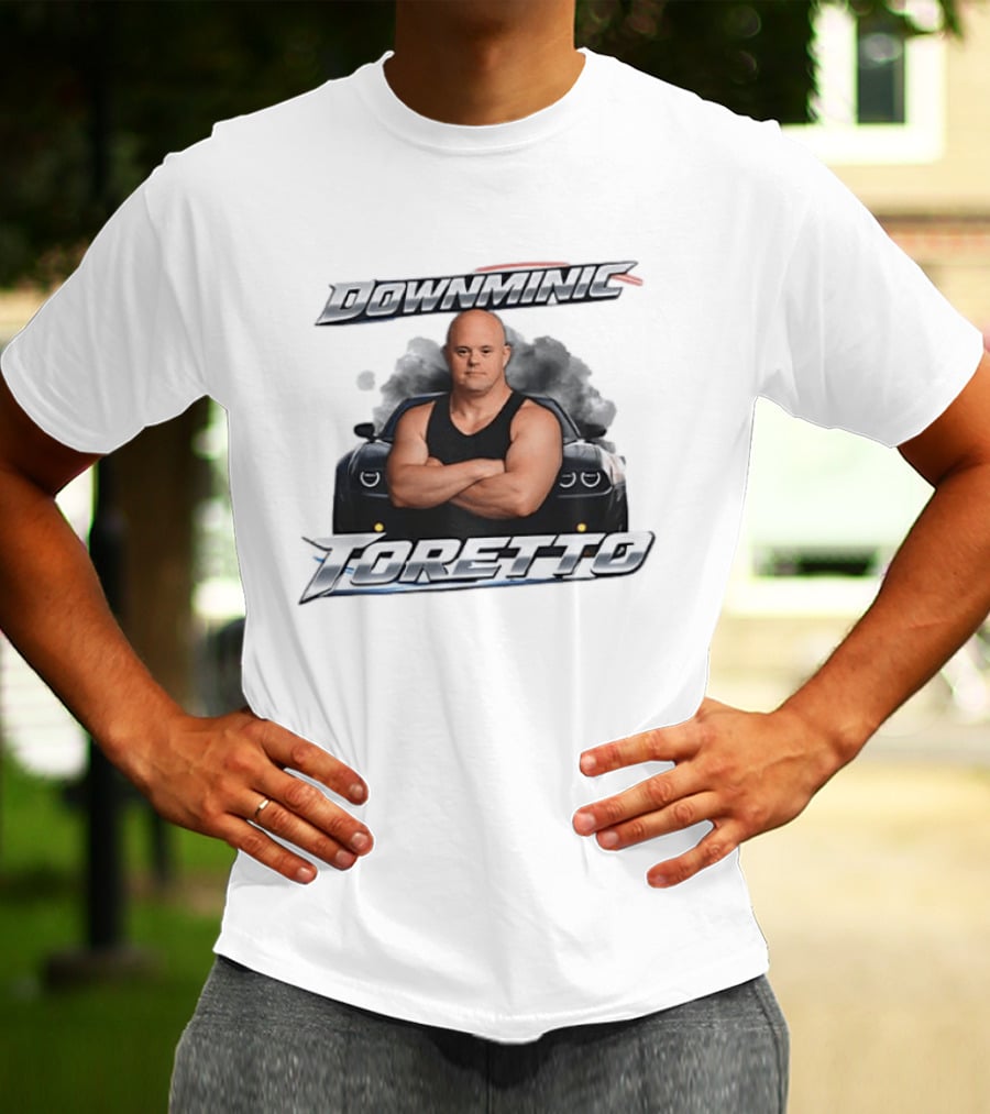 Downminic Toretto Dom X Down Syndrome Fast Muscle Car T-Shirt