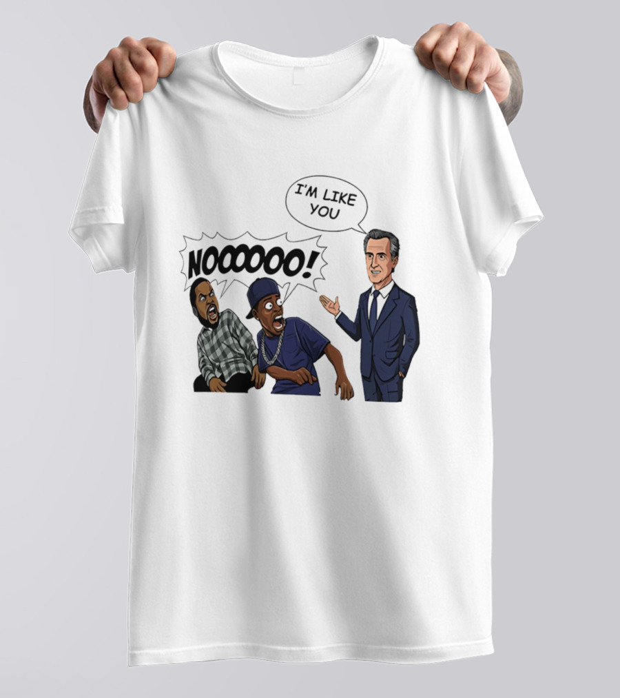 Gavin Newsom I'm Like You Nooooo Cartoon Meme Reaction T-Shirt