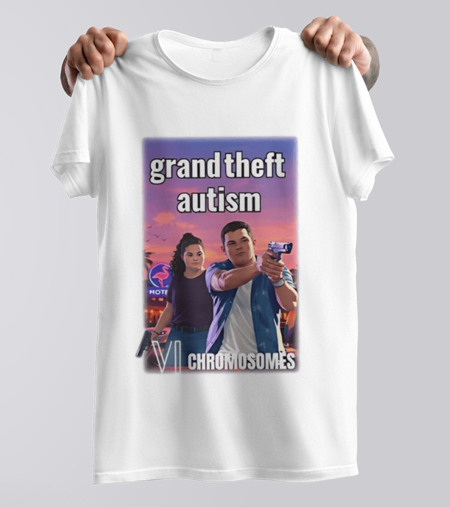 Grand Theft Autism VI Chromosomes GTA T-Shirt
