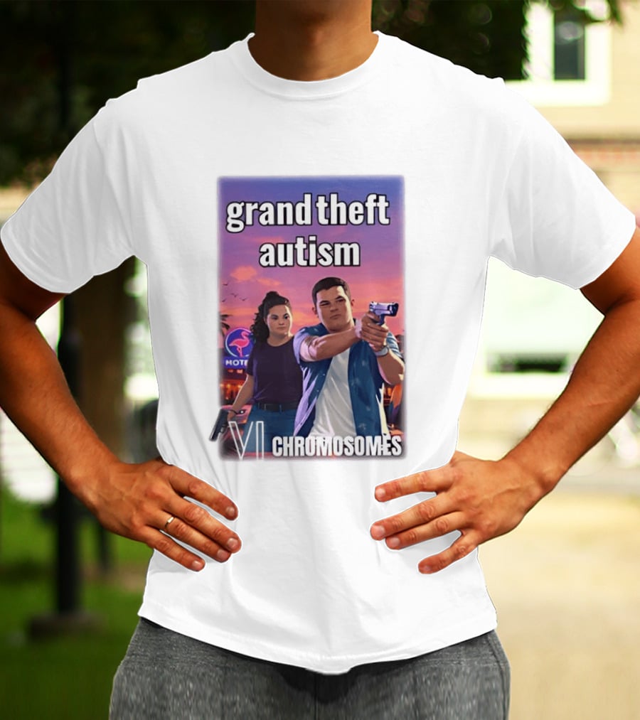 Grand Theft Autism VI Chromosomes GTA T-Shirt