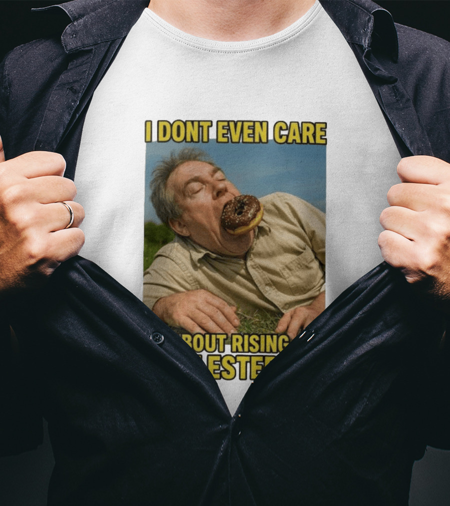 I Don't Even Care About Rising Cholesterall Funny Donut Lover Eating Scene T-Shirt