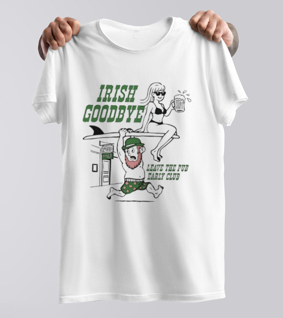 Irish Goodbye Leave Pub Early Club St. Patrick's Day Irishman And Leprechaun T-Shirt