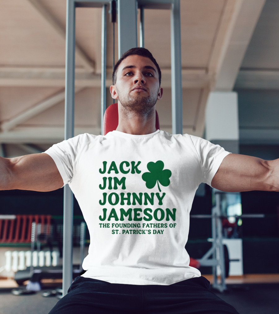Jack Jim Johnny Jameson The Founding Fathers Of St. Patrick's Day Cloverleaf T-Shirt