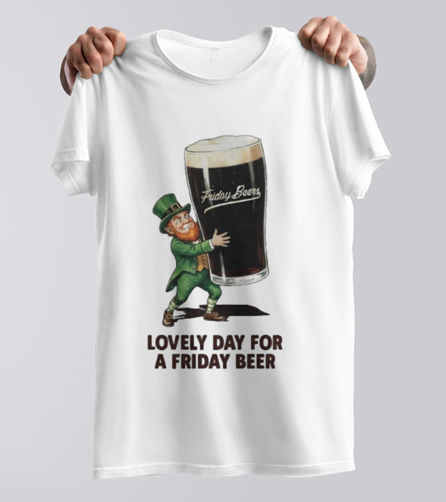 Lovely Day For Friday Beers With Leprechaun T-Shirt
