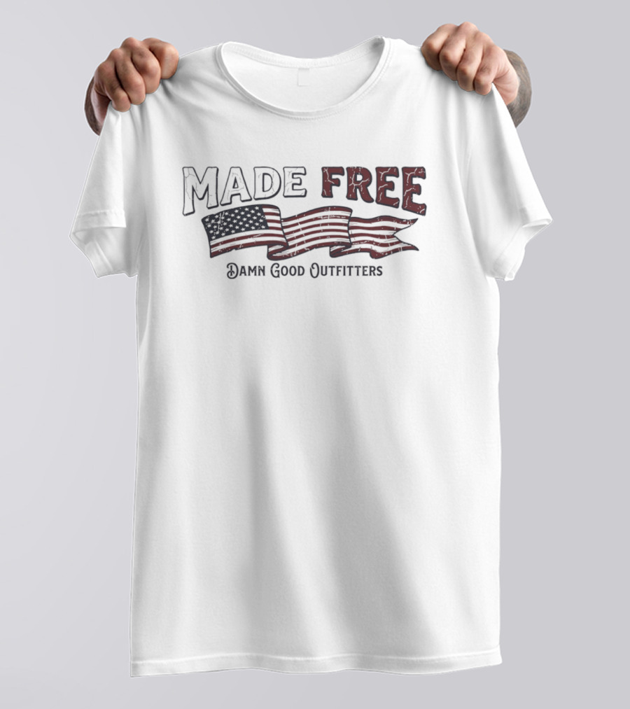 Made Free USA Flag Damn Good Outfitters T-Shirt