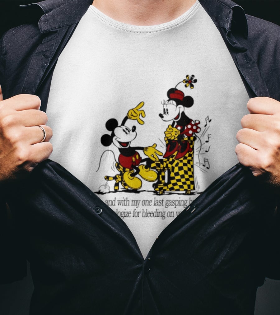 Mickey And Minnie Mouse One Last Gasping Breath Apologize For Bleeding On Your T-Shirt