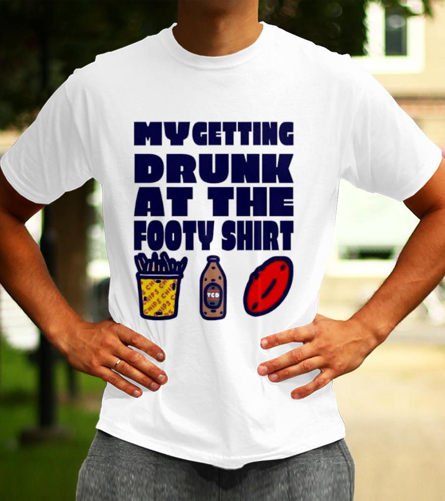My Getting Drunk At The Footy With Chips And TCD T-Shirt