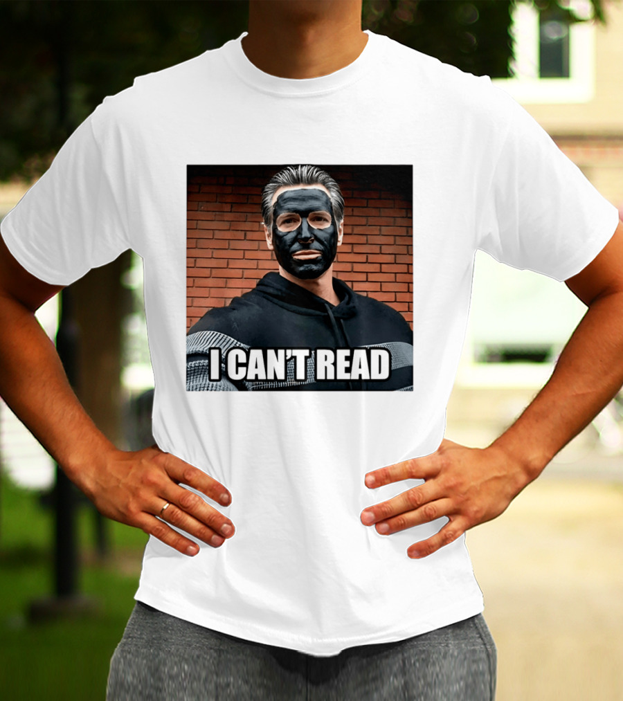 Newsom 2028 I Can't Read Mock Political Satire Meme T-Shirt