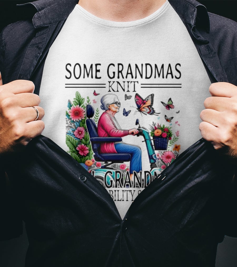 Some Grandmas Knit Real Grandmas Drive Mobility Scooters Flowers Butterflies T-Shirt