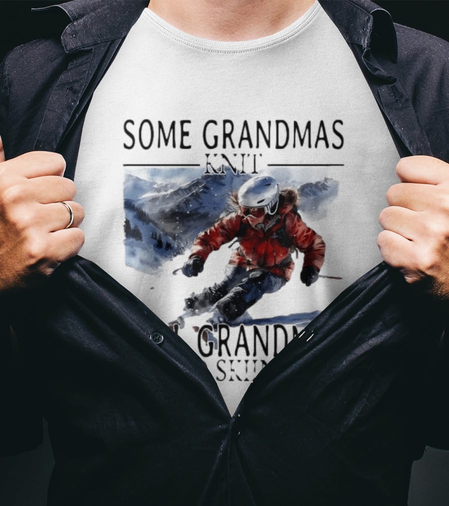 Some Grandmas Knit Real Grandmas Go Skiing Ski Meme T-Shirt