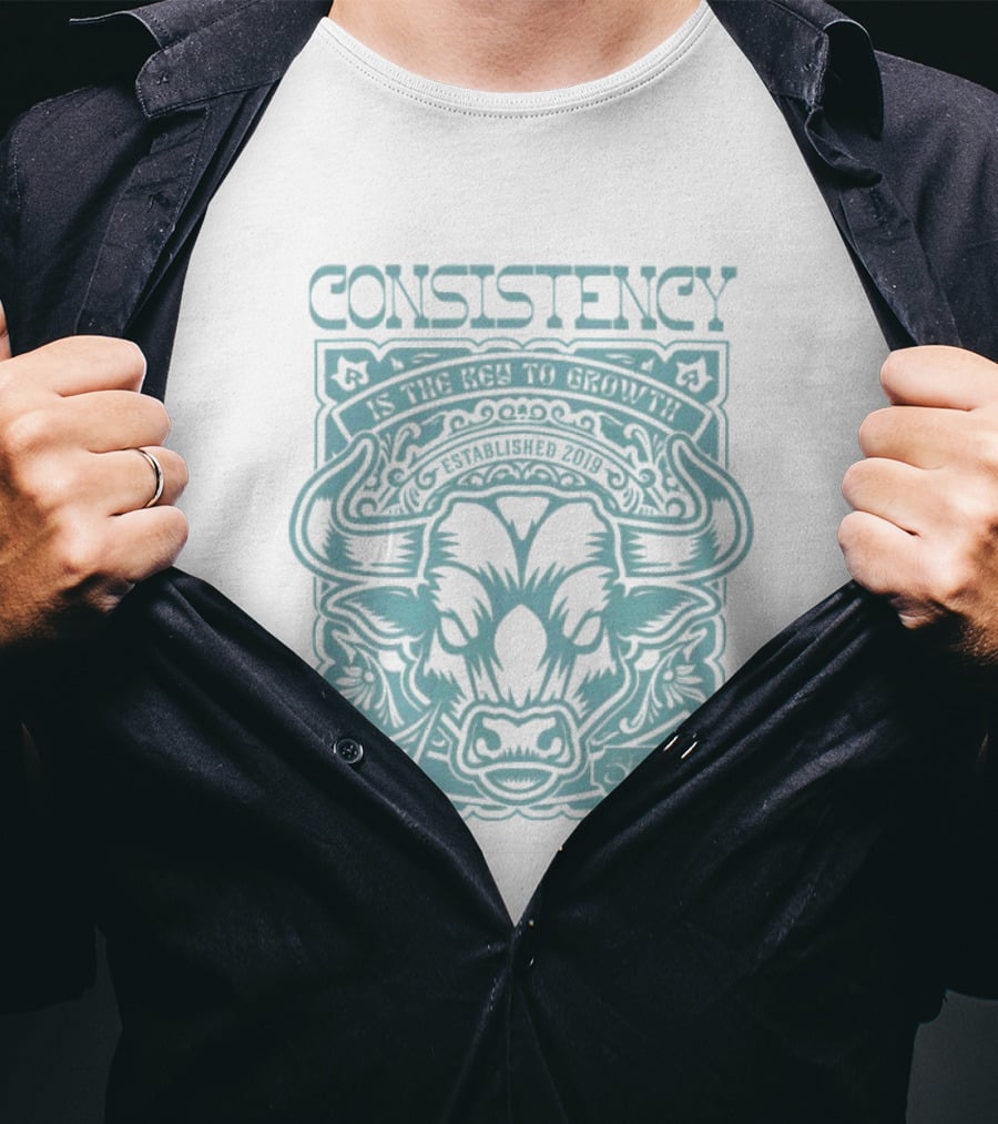 Consistency Is The Key To Growth Step It Up Bud Est 2019 Bull T-Shirt