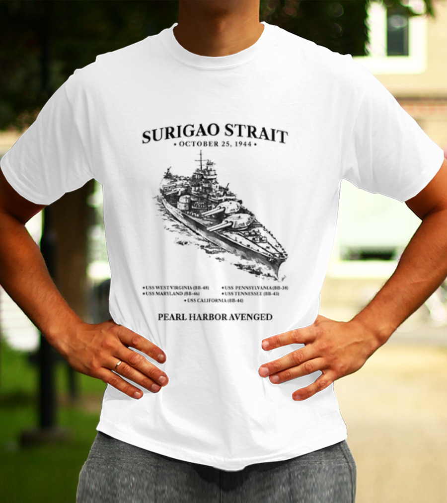 Surigao Strait October 25 1944 Pearl Harbor Avenged Naval Battleship Historic Event T-Shirt