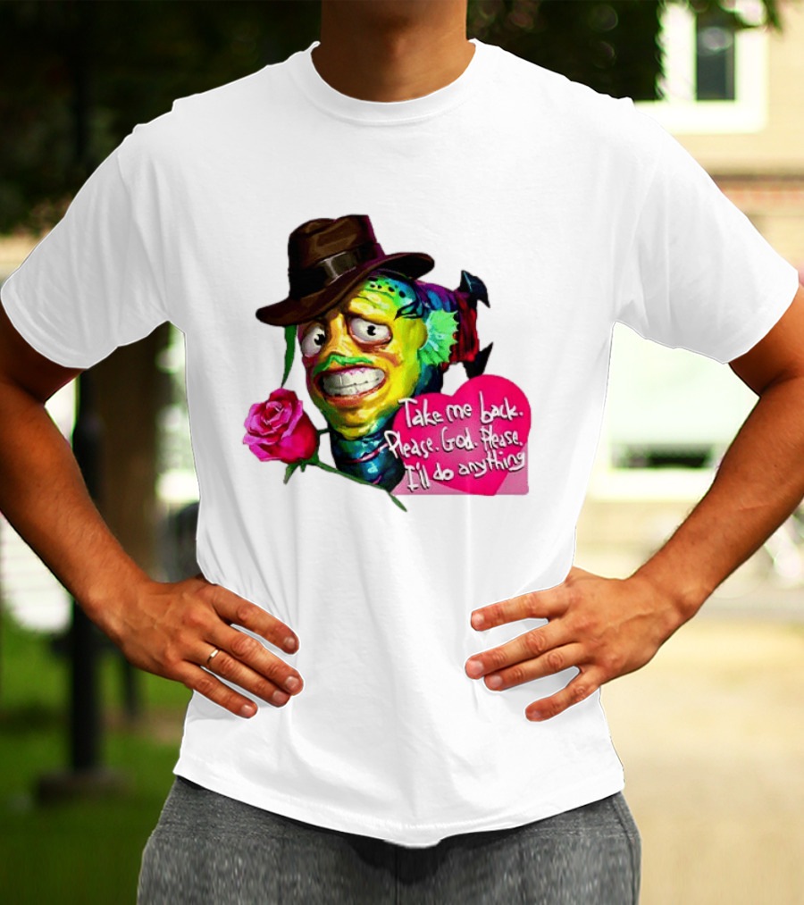 Take Me Back Please God Please I'll Do Anything Nervous Fish With Rose And Hat T-Shirt
