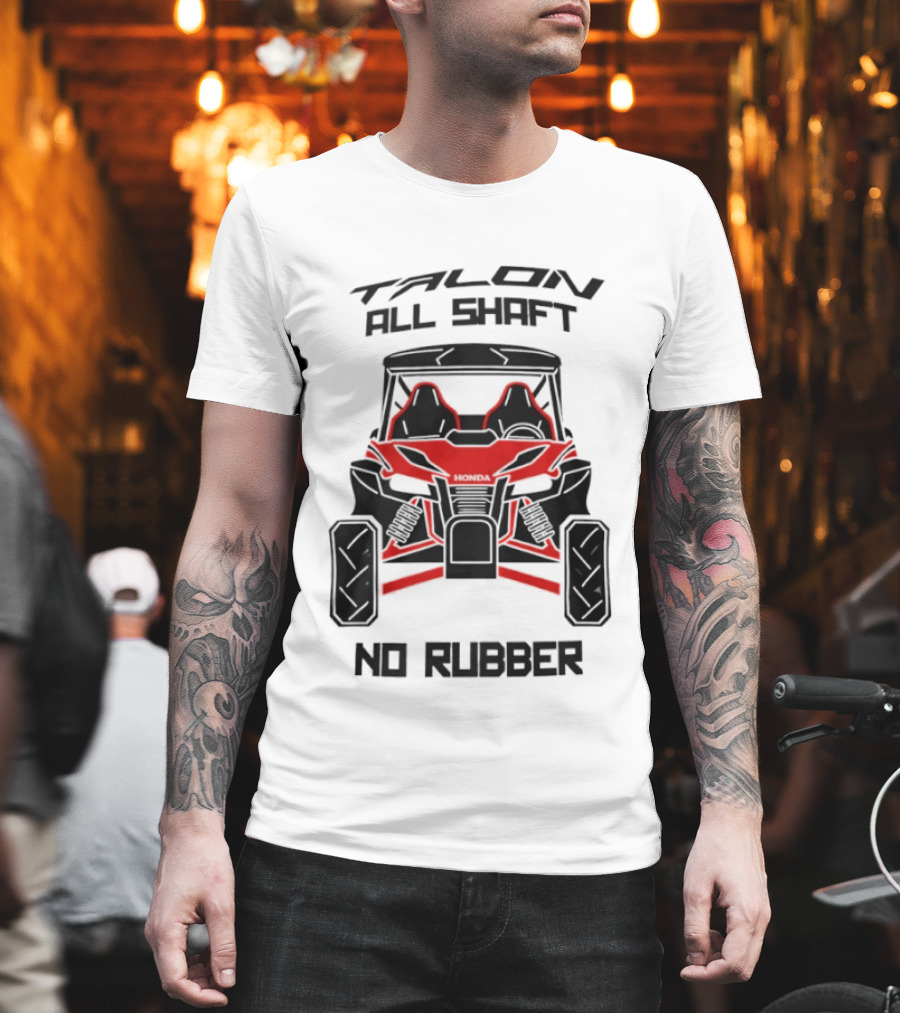 Talon All Shaft No Rubber Off Road Vehicle T-Shirt