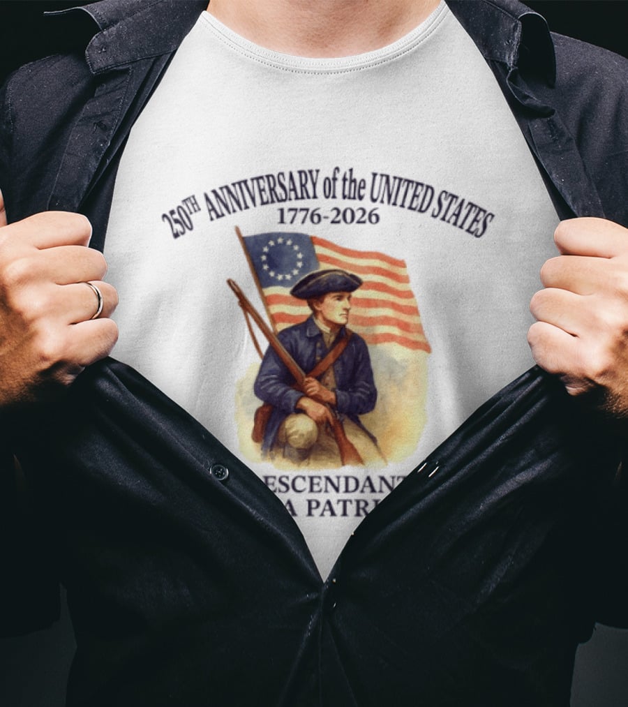 250th Anniversary Of The United States 1776 2026 Descendant Of A Patriot Flag Bearer T-Shirt