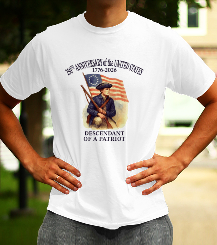 250th Anniversary Of The United States 1776 2026 Descendant Of A Patriot Flag Bearer T-Shirt