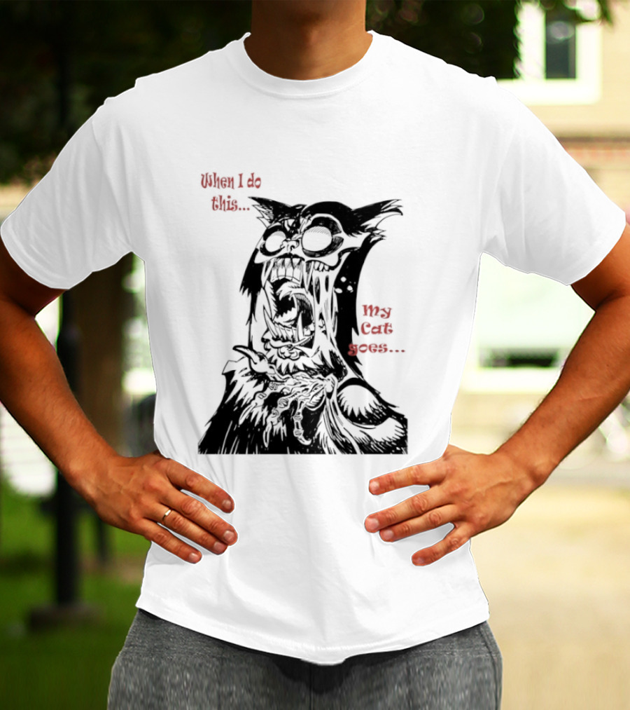 When I Do This My Cat Goes Zombie Cat Face Goes Wild T-Shirt