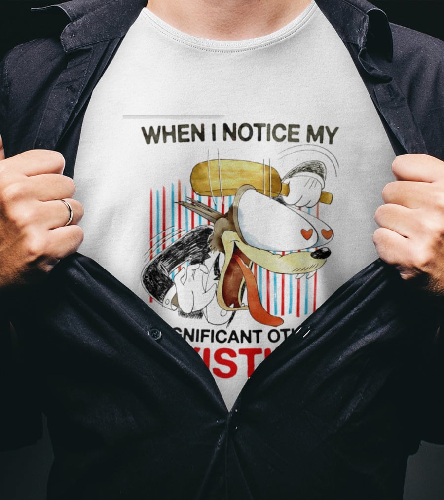 When I Notice My Significant Other Existing Cartoon Heart Eyes T-Shirt